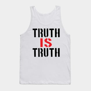 Truth IS Truth Tank Top